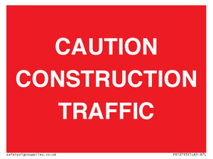 CAUTION CONSTRUCTION TRAFFIC